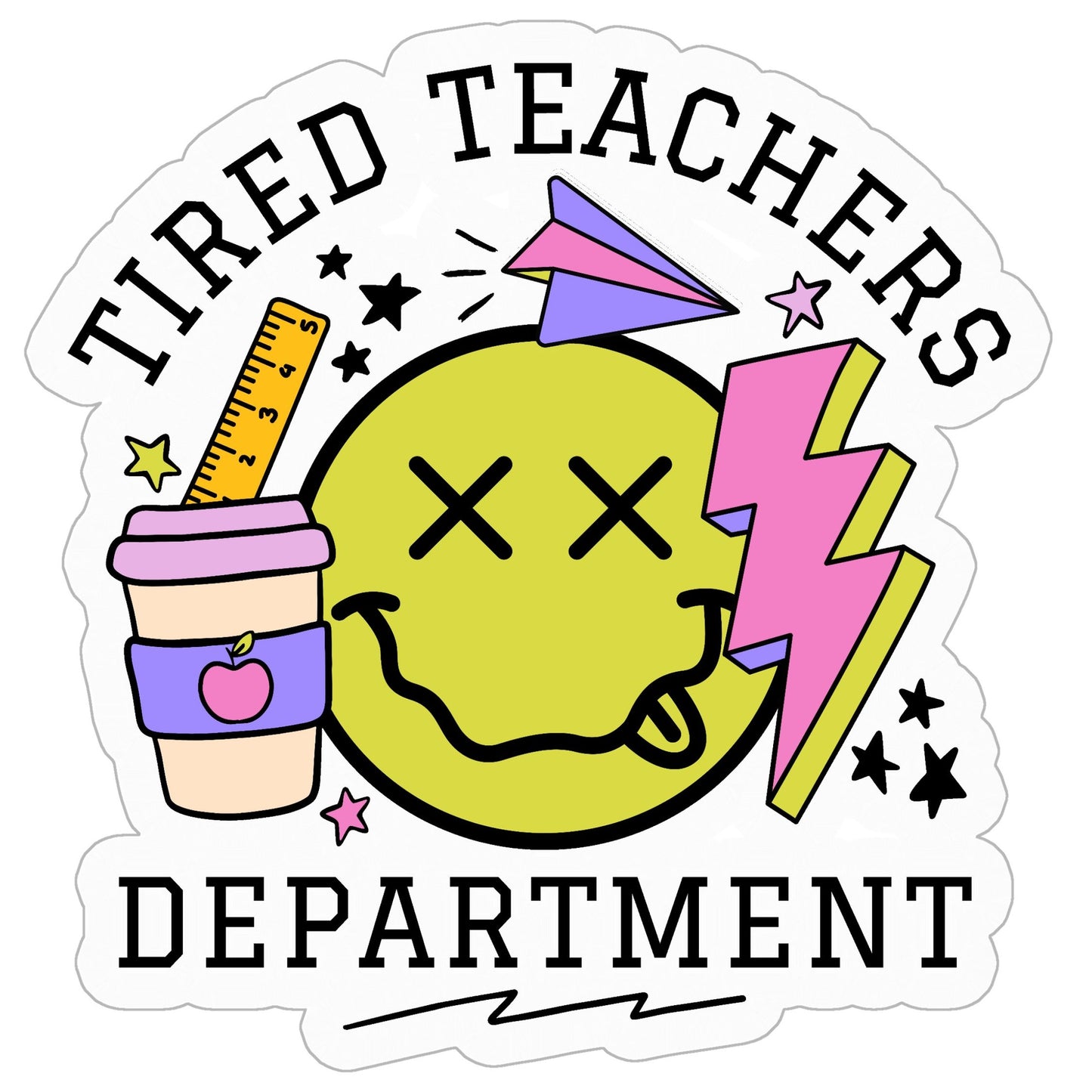 Tired Teachers Department Sticker