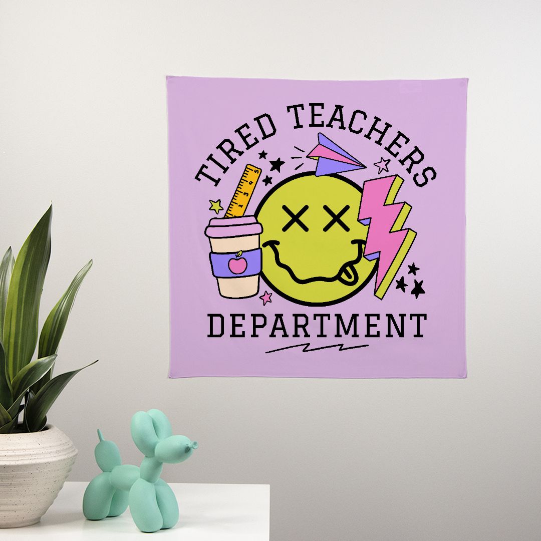 Tired Teachers Department - Wall Banner