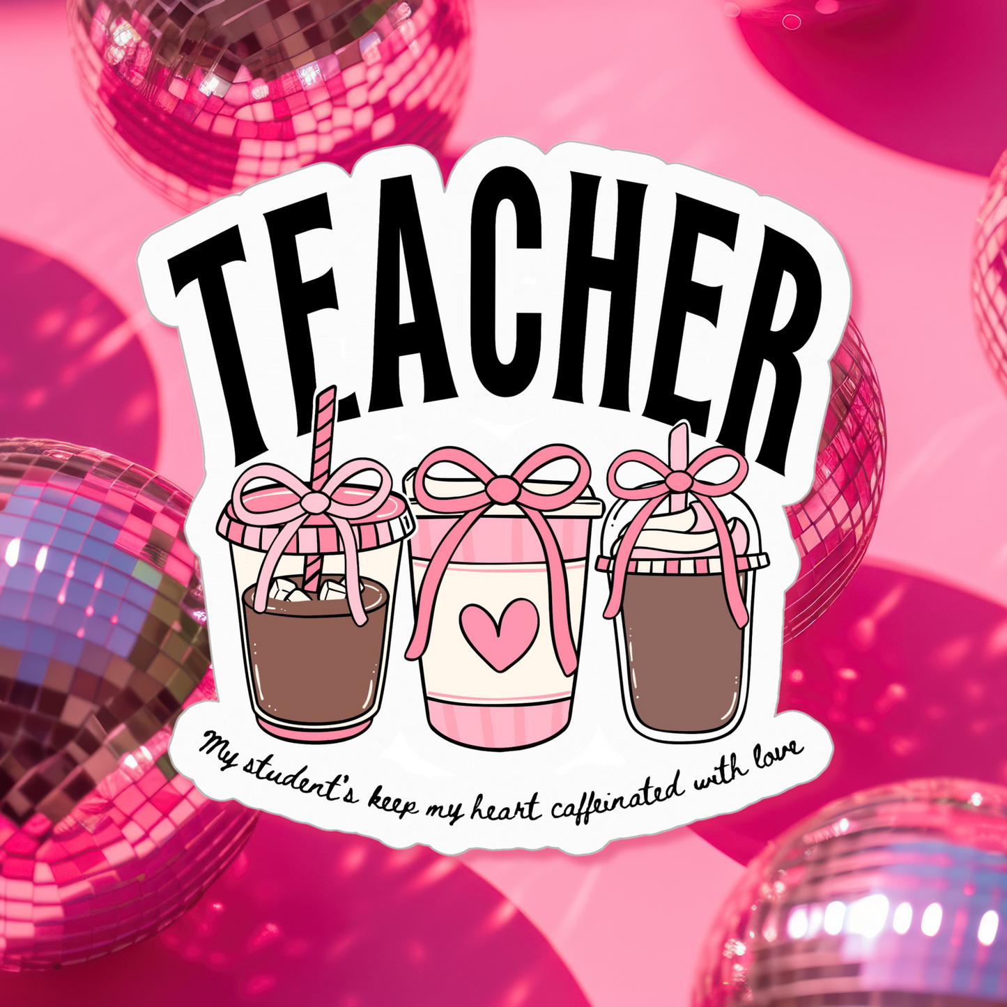 Teacher Caffeinated with Love Sticker