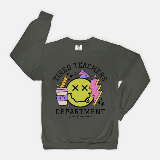 Tired Teachers Department Comfort Color Crewneck